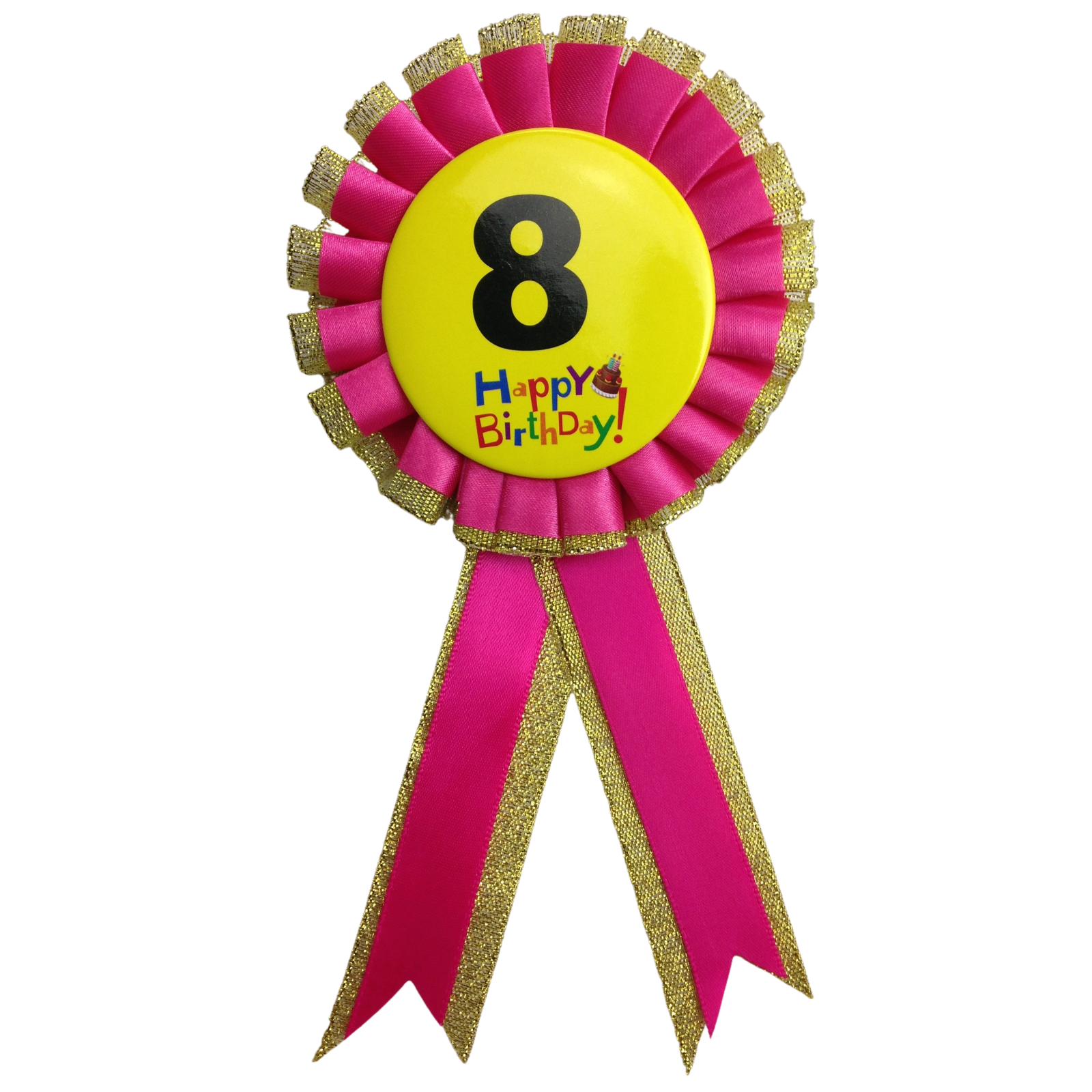 Birthday rosette badge with gold-edged hot pink ribbons and yellow '8 Happy Birthday' center